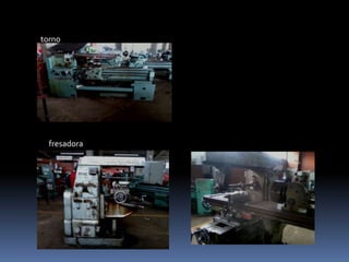 torno
fresadora
 