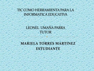 MARIELA TORRES MARTINEZ
ESTUDIANTE
 
