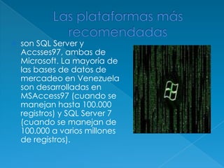 Actualización constante de la Base de Datos. 