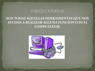 SON TODAS AQUELLAS HERRAMIENTAS QUE NOS
AYUDAN A REALIZAR ALGUNA FUNCION CON EL
COMPUTADOR.
 