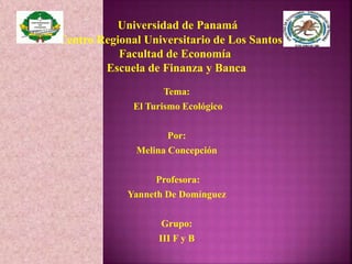 Universidad de Panamá 
Centro Regional Universitario de Los Santos 
Facultad de Economía 
Escuela de Finanza y Banca 
Tema...