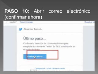 PASO 10: Abrir correo electrónico
(confirmar ahora)
 