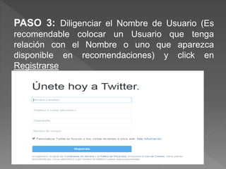 PASO 3: Diligenciar el Nombre de Usuario (Es
recomendable colocar un Usuario que tenga
relación con el Nombre o uno que aparezca
disponible en recomendaciones) y click en
Registrarse
 