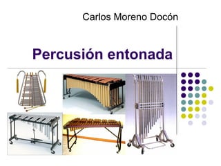 Percusión entonada Carlos Moreno Docón 