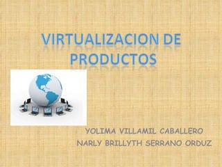 YOLIMA VILLAMIL CABALLERO NARLY BRILLYTH SERRANO ORDUZ 