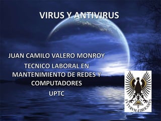 Diapositivas Virus y Antivirus  Camilo Valero 