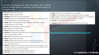 otros tipos de etiquetas para crear una página web en HTML5
que nos permiten enlazar o encuadrar otros elementos dentro de
las páginas web.
https://azmeruq.github.io/Projects/WebGL/Shooter.html
By LeaySazory & Azmeruq
 