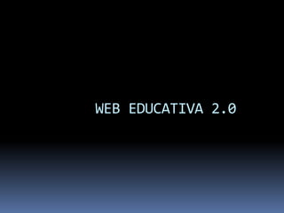 WEB EDUCATIVA 2.0
 