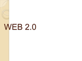 WEB 2.0
 