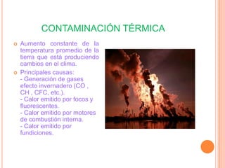 CONTAMINACIÓN SONORARuidos molestos provocados por los seres humanos que afectan la tranquilidad y salud de todos los seres vivos.Principales causas:- Ruido de los carros, aviones, helicópteros, etc.- Ruido de motores y máquinas industriales.- Ruido de equipos electrógenos.- Música a alto volumen (polladas, discotecas, etc.).- Explosiones (minería, construcción civil, guerras, etc.).