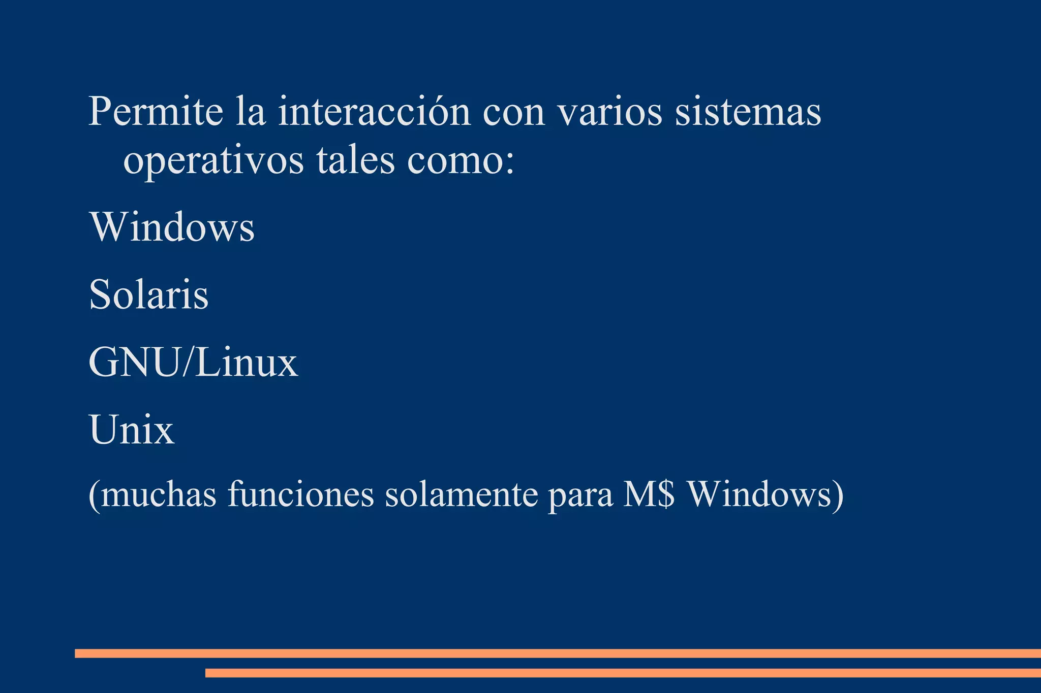 Características Entre las principales características tenemos: 