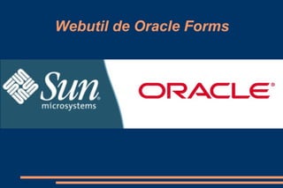 Webutil de Oracle Forms 