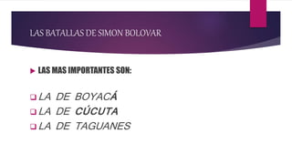 LAS BATALLAS DE SIMN BOLIVAR | PPTX