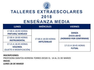 LUNES MIÉRCOLES VIERNES
17:00 A 18:00 HORAS
PINTURA/ ACRÍLICO
17:00 A 18:00 HORAS
ARTE/DIBUJO
DANZA
(Inicio abril)
(HORARIO POR CONFIRMAR)17:00 A 18:00 HORAS
INSTRUMENTAL
17:15 A 18:45 HORAS
VOLEIBOL
(SUJETO A MODIFICACIÓN)
17:15 A 18:45 HORAS
FUTSAL
INSCRIPCIONES:
PROFESORA DANITZA HERRERA TORRES DESDE EL 14 AL 21 DE MARZO
INICIO:
LUNES 26 DE MARZO
 