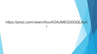 https://prezi.com/view/vIXuvAOAUMEQ30QQL8oA
/
 