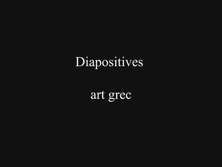 Diapositives  art grec 