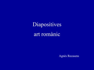 Diapositives art romànic Agnès Recasens 