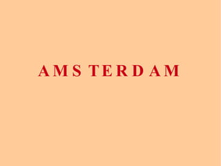 AMSTERDAM 