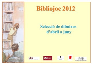 Bibliojoc 2012. Selecció de dibuixos abril - juny