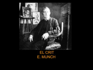 EL CRIT
E. MUNCH

 