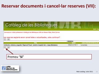 Reservar documents i cancel·lar reserves (VII):Premeu “Sí”