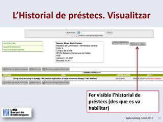 L’Historial de préstecs. VisualitzarFer visible l’historial de préstecs (des que es va habilitar)