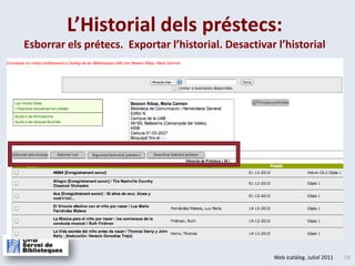 L’Historial dels préstecs: Esborrar els prétecs.  Exportar l’historial. Desactivar l’historial