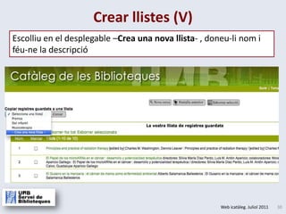 Crear llistes (V)Escolliu en el desplegable –Crea una nova llista- , doneu-linom i féu-nela descripció
