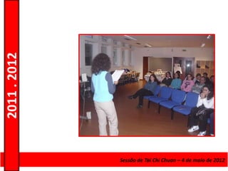 2011 . 2012




              Curso de Educação e Formação de Adultos – Escolar4 de maio de 2012
                                         Sessão de Tai Chi Chuan – – Nível Secundário
 