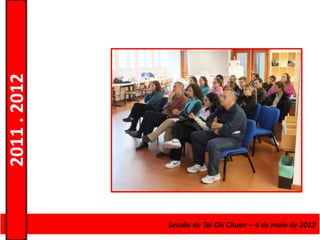 2011 . 2012




              Curso de Educação e Formação de Adultos – Escolar4 de maio de 2012
                                         Sessão de Tai Chi Chuan – – Nível Secundário
 