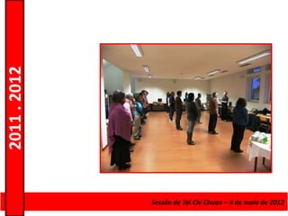 2011 . 2012




              Curso de Educação e Formação de Adultos – Escolar4 de maio de 2012
                                         Sessão de Tai Chi Chuan – – Nível Secundário
 
