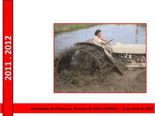2011 . 2012




              CursoCaminhada da Primavera, Percurso deAdultos – Escolar –de maio de 2012
                    de Educação e Formação de Salreu (BIORIA) – 12 Nível Secundário
 