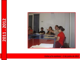 2011 . 2012




              Curso de Educação e Formação de Adultos – Escolar2–de junho de 2012
                                           Visitar p’ra conhecer – Nível Secundário
 