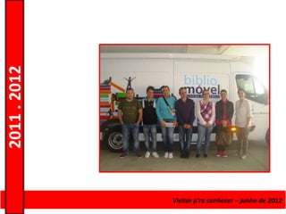 2011 . 2012




              Curso de Educação e Formação de Adultos – conhecer Nível Secundário
                                              Visitar p’ra Escolar – – junho de 2012
 