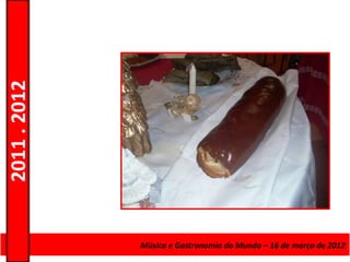 2011 . 2012




              Curso de Educação eMúsica e Gastronomia do Mundo – 16 – Nível Secundário
                                 Formação de Adultos – Escolar de março de 2012
 