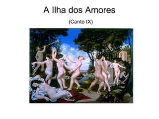 A Ilha dos Amores
     (Canto IX)
 