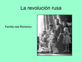 La revolución rusa Familia real Romanov 