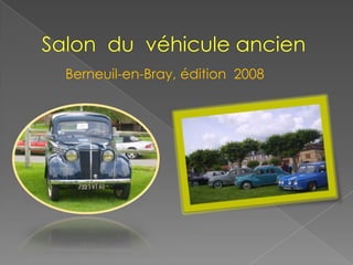 Salon  du  véhicule ancien Berneuil-en-Bray, édition  2008 
