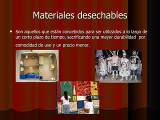 Materiales desechables ,[object Object]