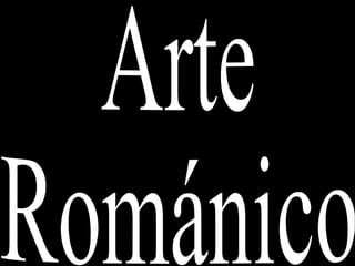 Arte  Románico 