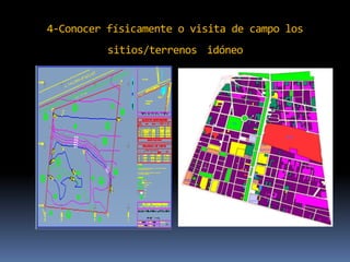 4-Conocer físicamente o visita de campo los
sitios/terrenos idóneo