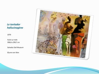 Le toréador hallucinogène1970Huile sur toile398,8 x 299,7 cmSalvador Dalí MuseumŒuvre non libre