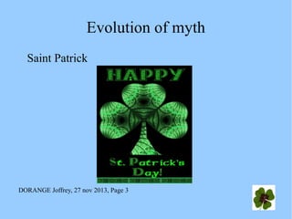 Evolution of myth
Saint Patrick

DORANGE Joffrey, 27 nov 2013, Page 3

 