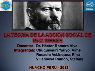 Docente: Dr. Héctor Romero Alva
Integrantes: Chuquiyauri Yauyo, Aimé
Rosadio Velásquez, Rina
Villanueva Ramón, Stefany

 