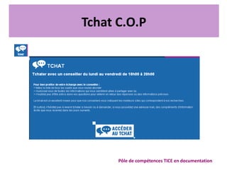 Tchat C.O.P
Pôle de compétences TICE en documentation
 