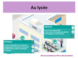 Au lycée
Pôle de compétences TICE en documentation
 