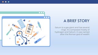 A BRIEF STORY
Saturn is a gas giant and has several
rings. It's composed mostly of
hydrogen and helium. It was named
after the Roman god of wealth
 