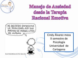 Cindy Álvarez meza
X semestre de
Psicología
Universidad de
Cartagena
 