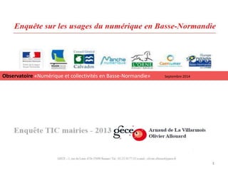 1
Observatoire «Numérique et collectivités en Basse-Normandie» Septembre 2014
 