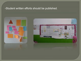 -Student written efforts should be published.
 